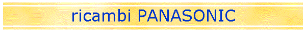 ricambi PANASONIC